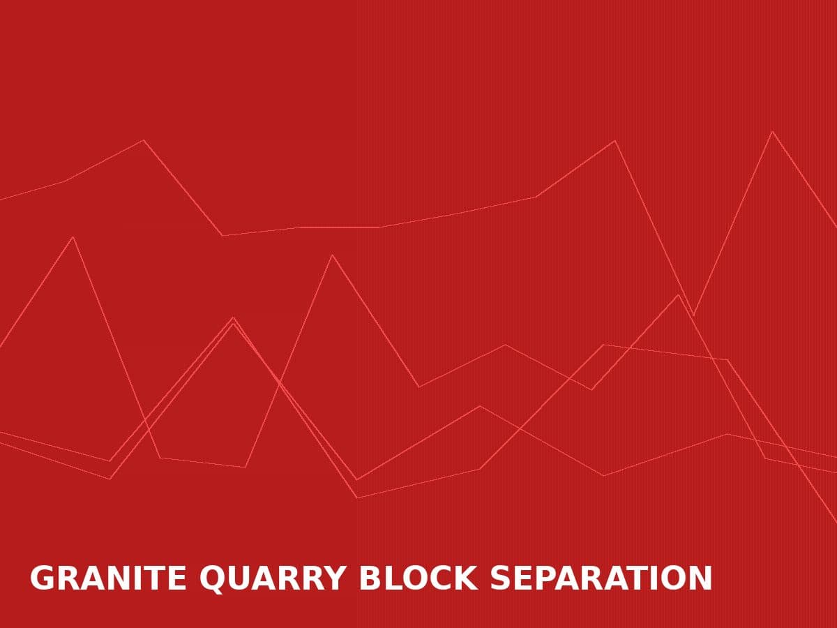 Granite block separation — Open-pit granite quarry